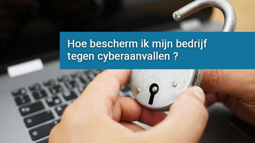 Hoe kan ik mezelf (of mijn organisatie) beschermen tegen cyberaanvallen?