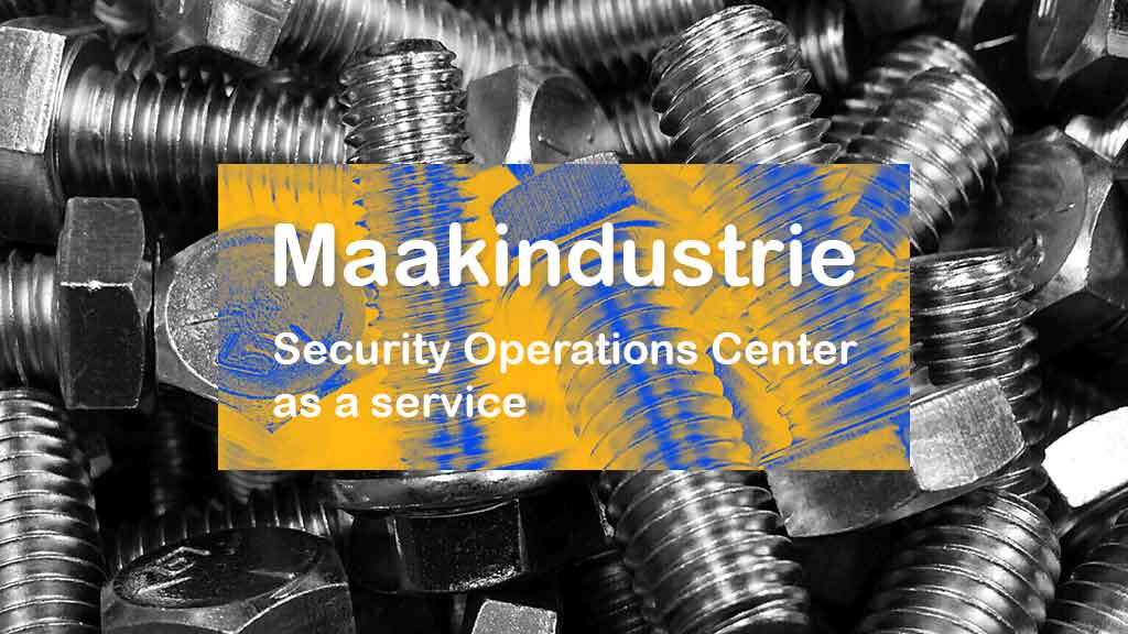Continuïteit, OT-beveiliging en beheersbare risico’s met SOCaaS voor een productie omgeving