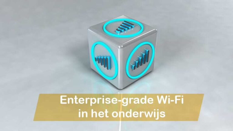 Enterprise-grade Wi-Fi in onderwijsomgevingen: ontwerp- en beheerprincipes