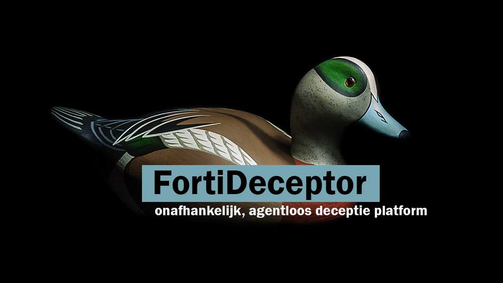 FortiDeceptor als agentloos deceptie-platform: vroege detectie en bestrijding van aanvallen in IT, OT en cloud