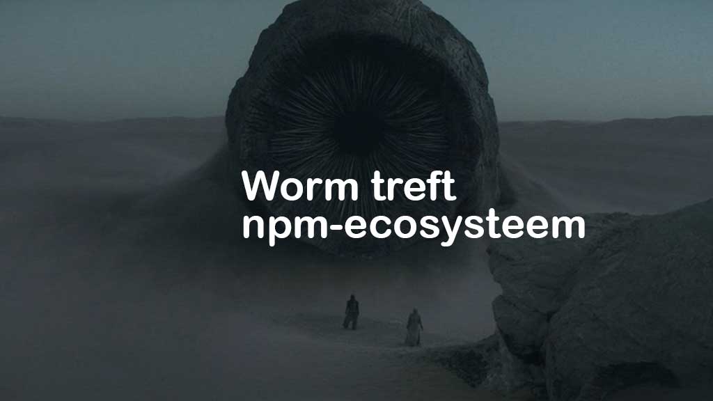 Shai-Hulud-worm treft het npm-ecosysteem: wat er gebeurde en hoe je je softwareketen beschermt