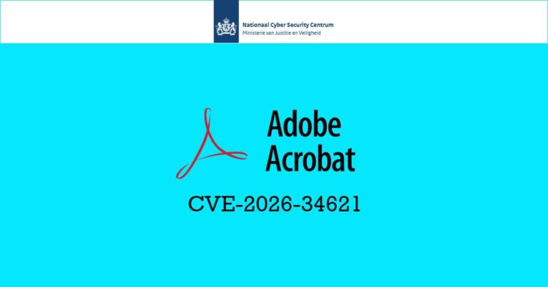 NCSC waarschuwt voor grootschalig misbruik van kritiek Adobe Acrobat-lek (CVE-2026-34621)